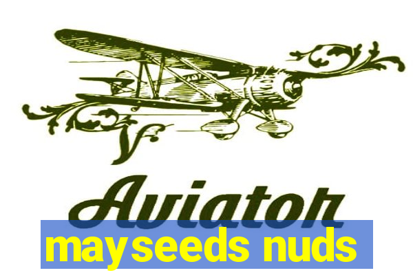 mayseeds nuds